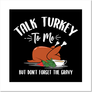 Talk Turkey To Me Don't Forget The Gravy Funny Thanksgiving Sayings Posters and Art